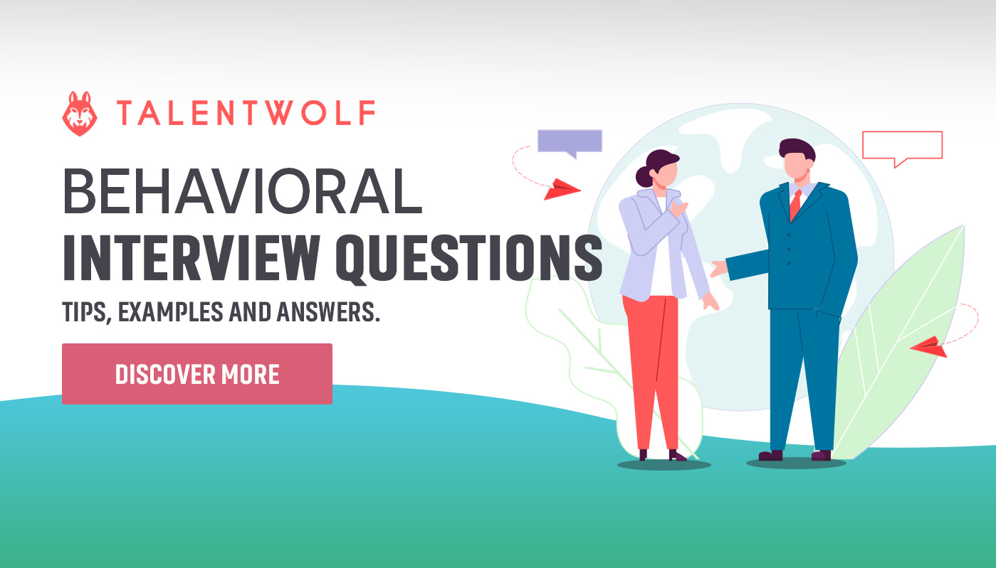 Behavioral Interview Questions Tips Examples And Answers Talentwolf